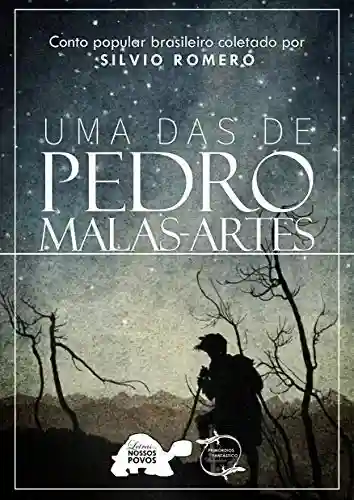 Livro PDF: Uma das de Pedro Malas-Artes: Conto popular brasileiro coletado por SILVIO ROMERO (com notas)