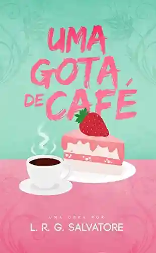 Livro PDF: Uma Gota De Café : Noveleta
