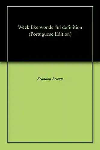 Livro PDF: Week like wonderful definition